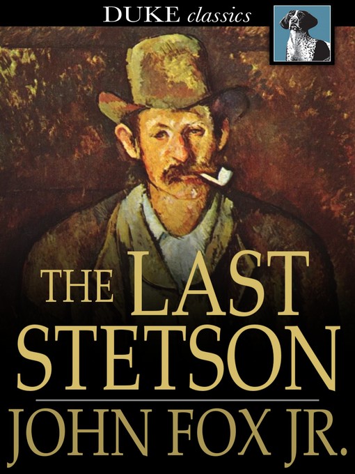 Title details for The Last Stetson by John Fox, Jr. - Available